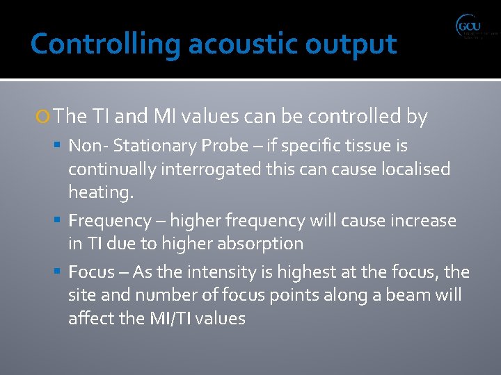 Controlling acoustic output The TI and MI values can be controlled by Non- Stationary