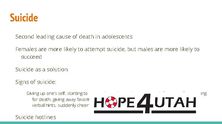 Suicide Second leading cause of death in adolescents Females are more likely to attempt