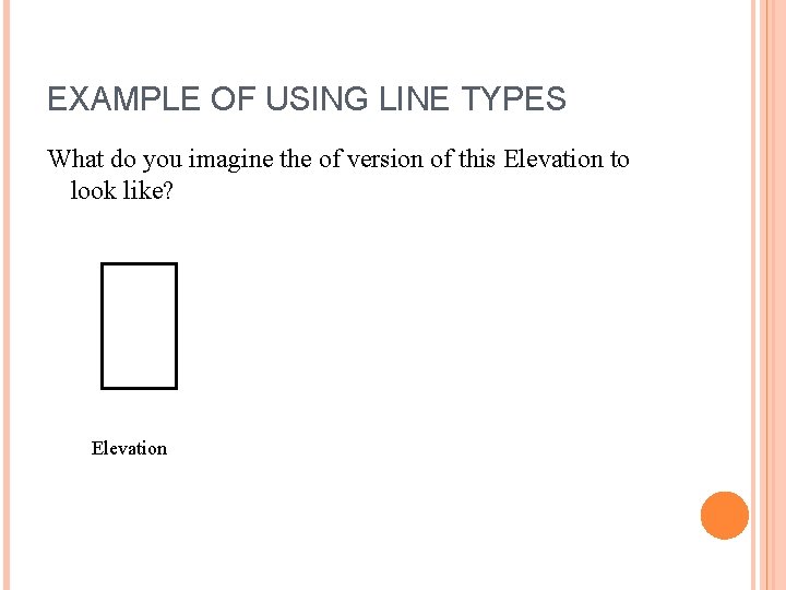 EXAMPLE OF USING LINE TYPES What do you imagine the of version of this EXAMPLE OF USING LINE TYPES What do you imagine the of version of this