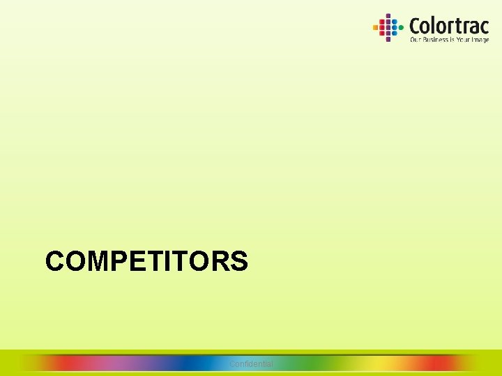 COMPETITORS Confidential COMPETITORS Confidential