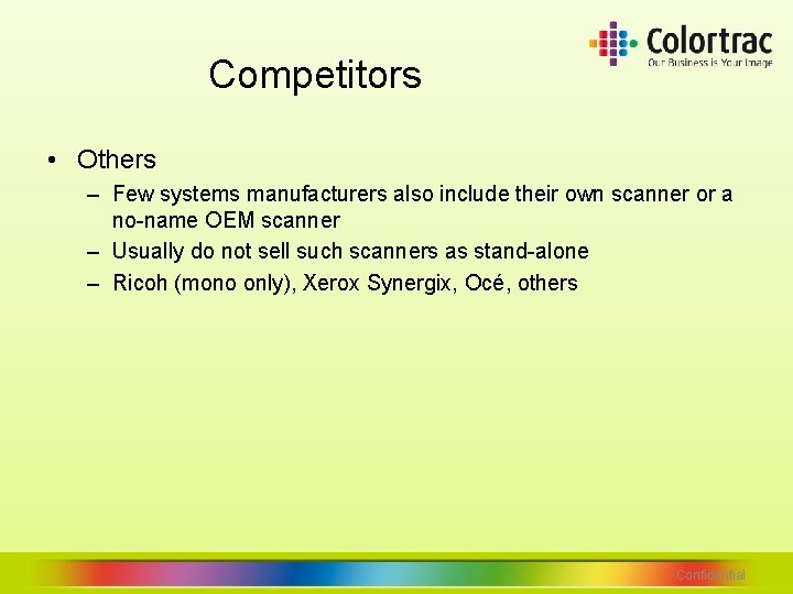Competitors • Others – Few systems manufacturers also include their own scanner or a Competitors • Others – Few systems manufacturers also include their own scanner or a