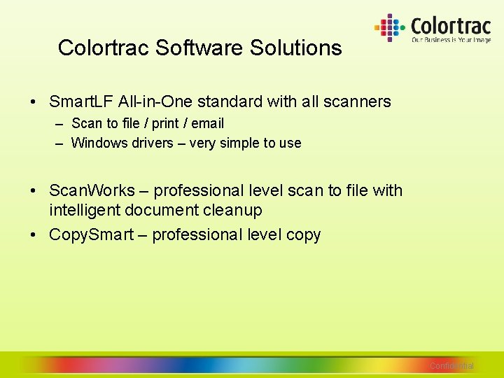 Colortrac Software Solutions • Smart. LF All-in-One standard with all scanners – Scan to Colortrac Software Solutions • Smart. LF All-in-One standard with all scanners – Scan to
