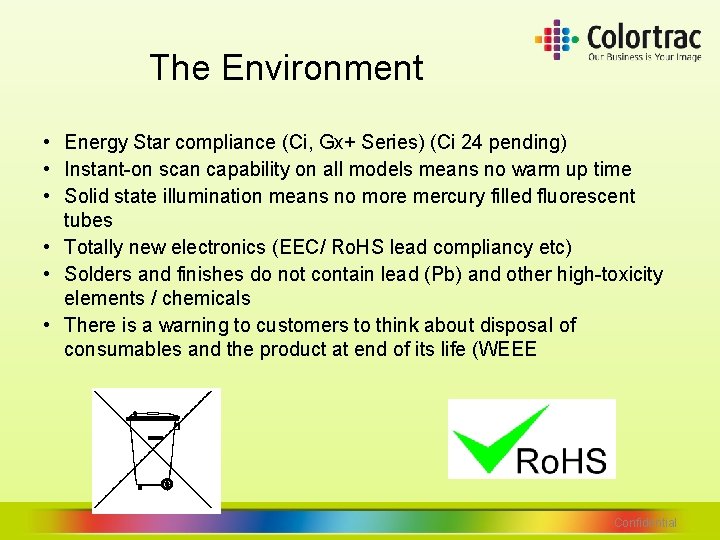 The Environment • Energy Star compliance (Ci, Gx+ Series) (Ci 24 pending) • Instant-on The Environment • Energy Star compliance (Ci, Gx+ Series) (Ci 24 pending) • Instant-on