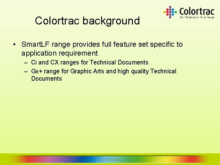 Colortrac background • Smart. LF range provides full feature set specific to application requirement Colortrac background • Smart. LF range provides full feature set specific to application requirement