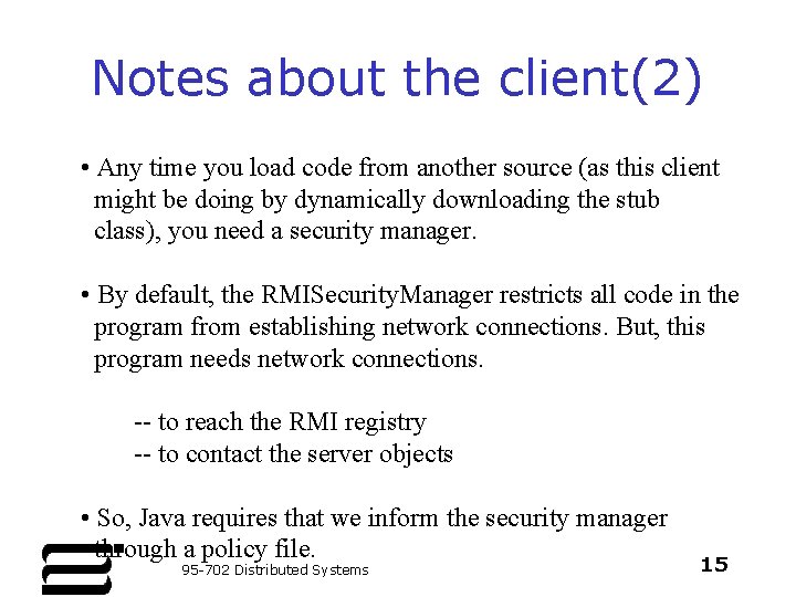 Notes about the client(2) • Any time you load code from another source (as