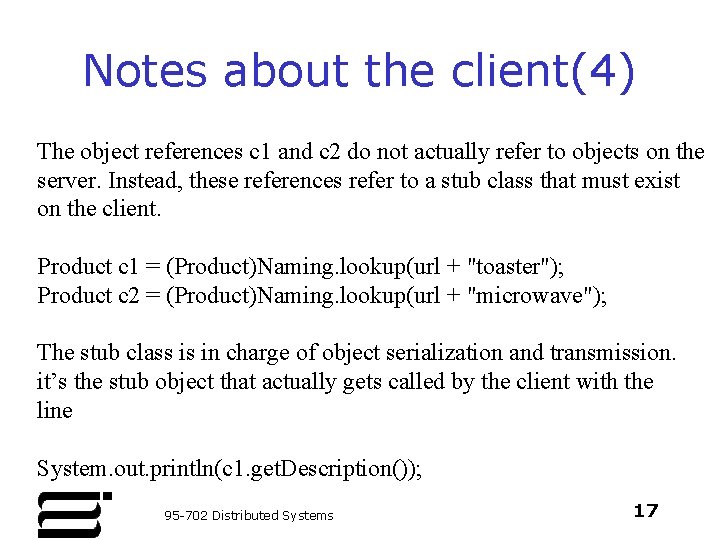 Notes about the client(4) The object references c 1 and c 2 do not