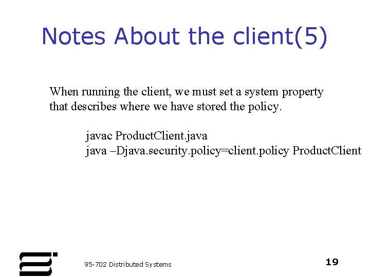 Notes About the client(5) When running the client, we must set a system property