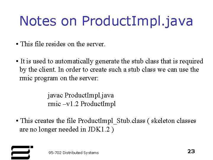 Notes on Product. Impl. java • This file resides on the server. • It