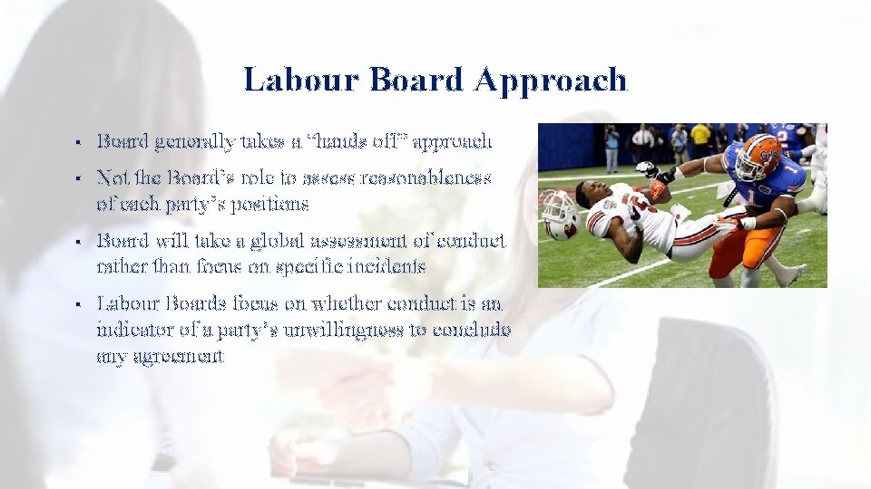 Labour Board Approach § Board generally takes a “hands off” approach § Not the