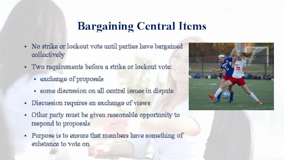 Bargaining Central Items § No strike or lockout vote until parties have bargained collectively
