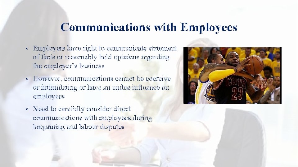 Communications with Employees § Employers have right to communicate statement of facts or reasonably