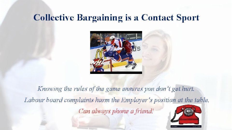 Collective Bargaining is a Contact Sport Knowing the rules of the game ensures you