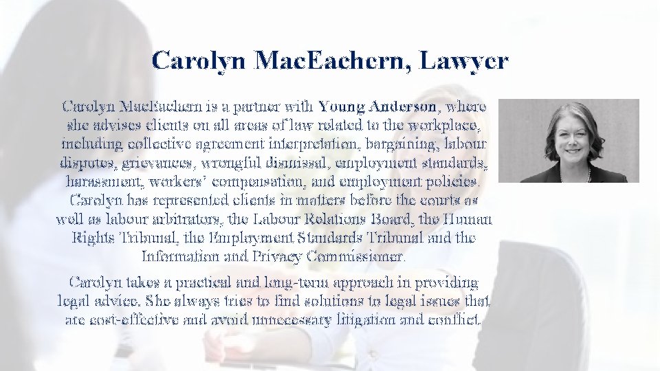 Carolyn Mac. Eachern, Lawyer Carolyn Mac. Eachern is a partner with Young Anderson, where