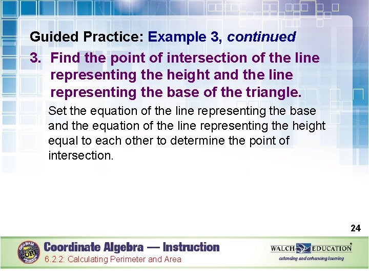 Guided Practice: Example 3, continued 3. Find the point of intersection of the line