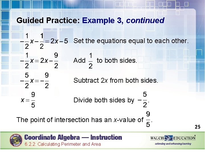 Guided Practice: Example 3, continued Set the equations equal to each other. Add to