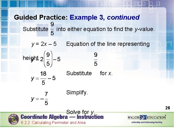 Guided Practice: Example 3, continued Substitute into either equation to find the y-value. y