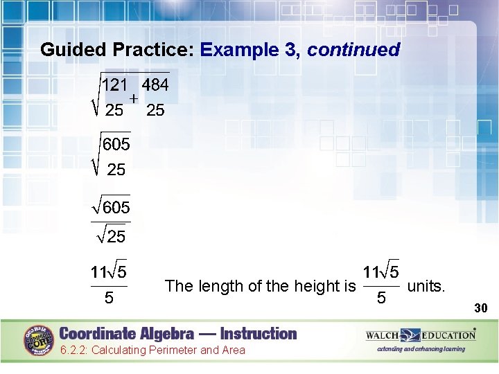 Guided Practice: Example 3, continued The length of the height is units. 30 6.
