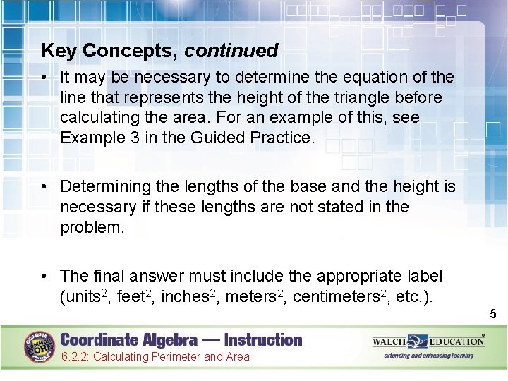 Key Concepts, continued • It may be necessary to determine the equation of the