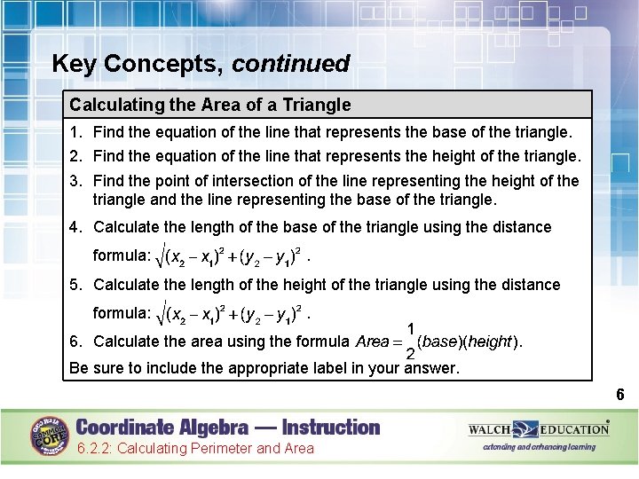 Key Concepts, continued Calculating the Area of a Triangle 1. Find the equation of