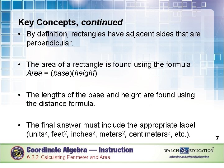 Key Concepts, continued • By definition, rectangles have adjacent sides that are perpendicular. •