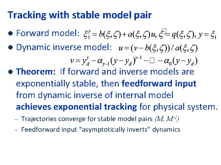 Tracking with stable model pair Forward model: l Dynamic inverse model: l l Theorem: