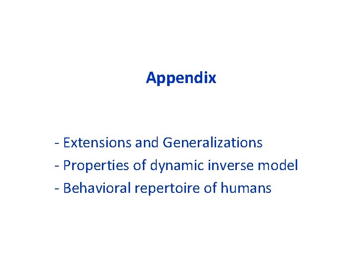 Appendix - Extensions and Generalizations - Properties of dynamic inverse model - Behavioral repertoire