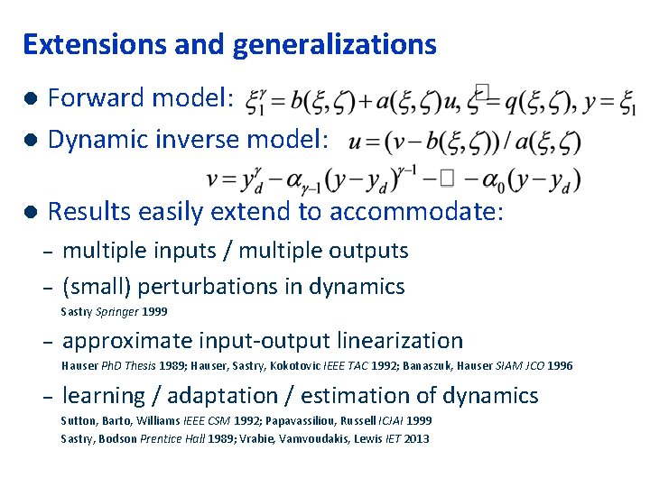 Extensions and generalizations Forward model: l Dynamic inverse model: l l Results easily extend