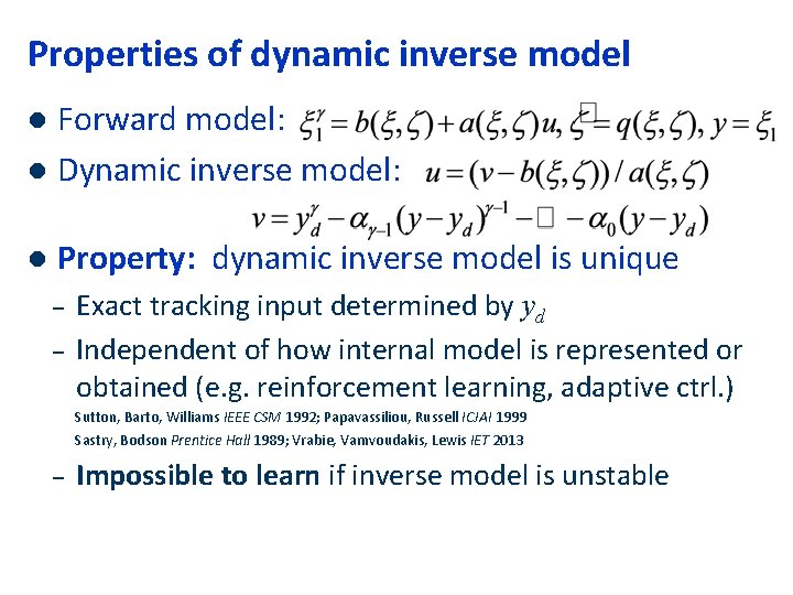 Properties of dynamic inverse model Forward model: l Dynamic inverse model: l l Property: