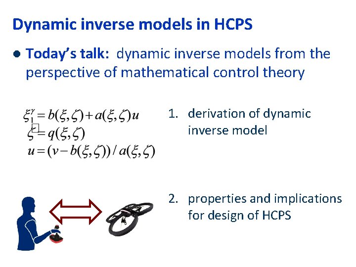 Dynamic inverse models in HCPS l Today’s talk: dynamic inverse models from the perspective