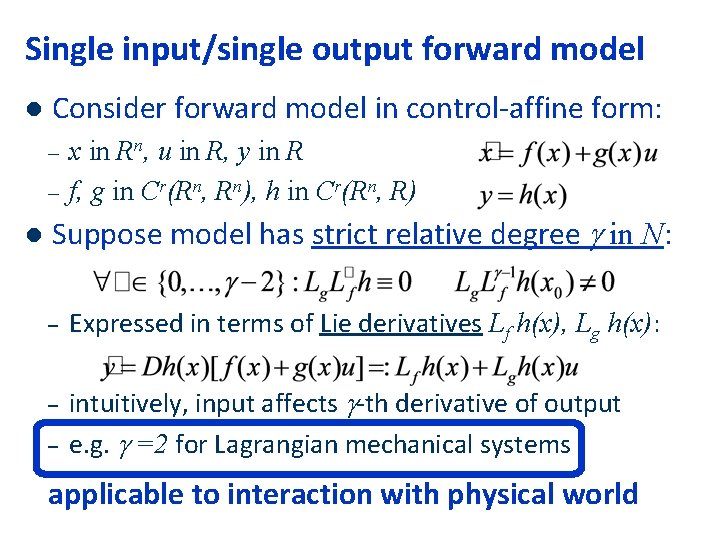 Single input/single output forward model l Consider forward model in control-affine form: – –