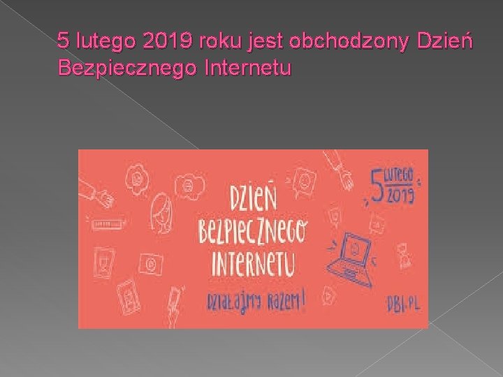 5 lutego 2019 roku jest obchodzony Dzień Bezpiecznego Internetu 