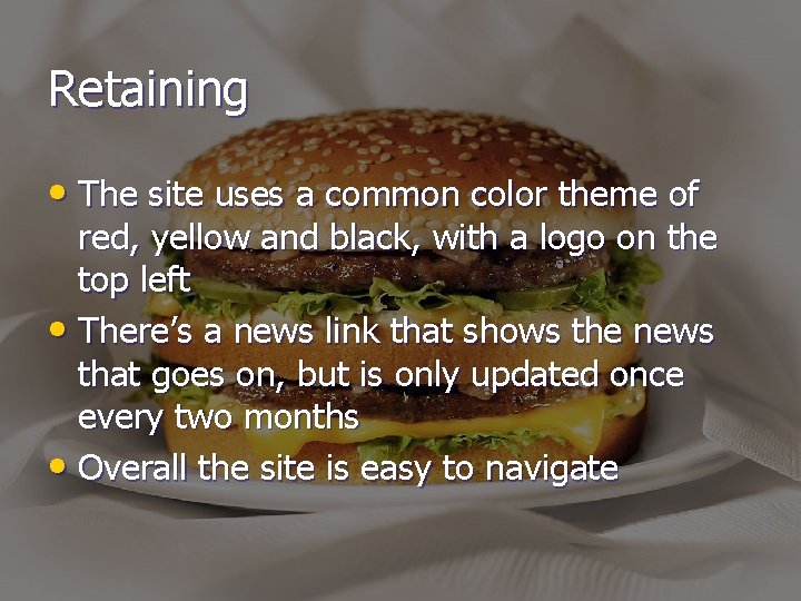 Retaining • The site uses a common color theme of red, yellow and black,