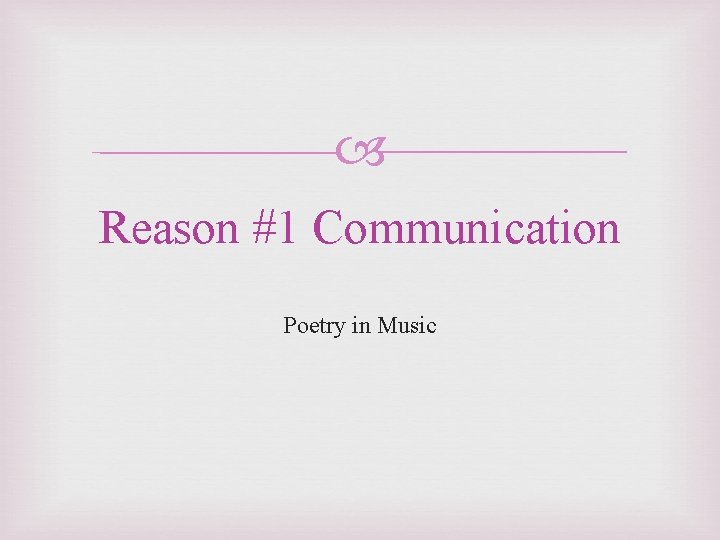  Reason #1 Communication Poetry in Music 