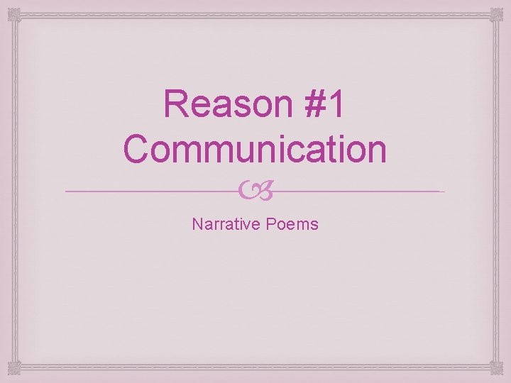 Reason #1 Communication Narrative Poems 