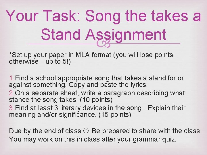 Your Task: Song the takes a Stand Assignment *Set up your paper in MLA