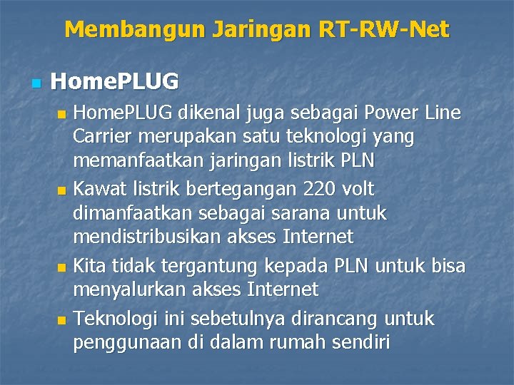 Membangun Jaringan RT-RW-Net n Home. PLUG dikenal juga sebagai Power Line Carrier merupakan satu