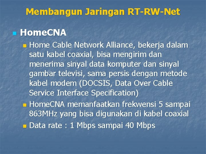 Membangun Jaringan RT-RW-Net n Home. CNA Home Cable Network Alliance, bekerja dalam satu kabel