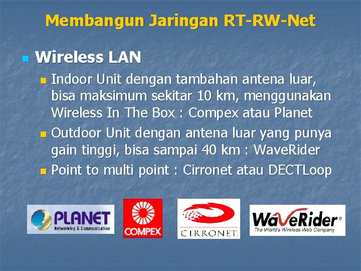 Membangun Jaringan RT-RW-Net n Wireless LAN Indoor Unit dengan tambahan antena luar, bisa maksimum