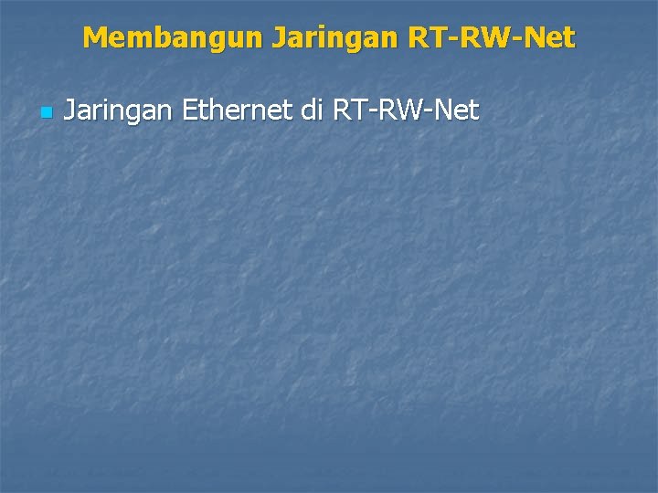 Membangun Jaringan RT-RW-Net n Jaringan Ethernet di RT-RW-Net 