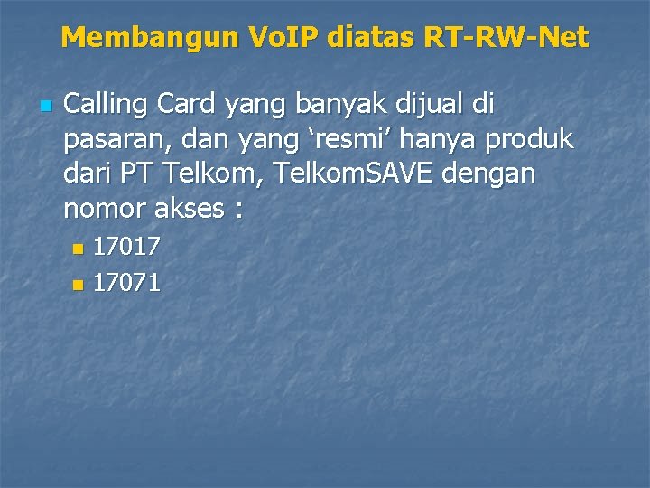 Membangun Vo. IP diatas RT-RW-Net n Calling Card yang banyak dijual di pasaran, dan