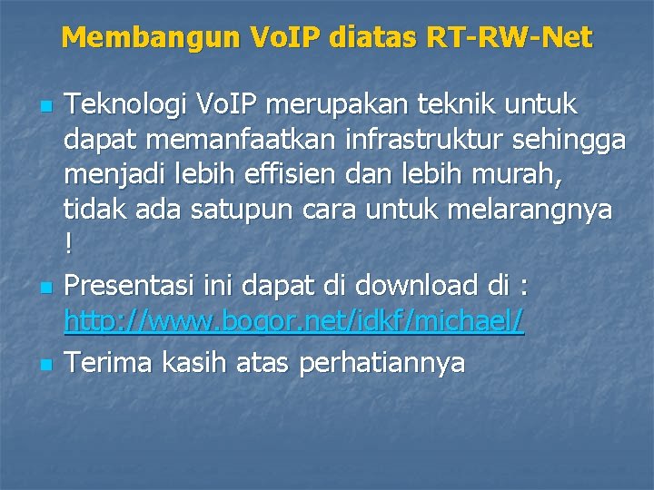 Membangun Vo. IP diatas RT-RW-Net n n n Teknologi Vo. IP merupakan teknik untuk