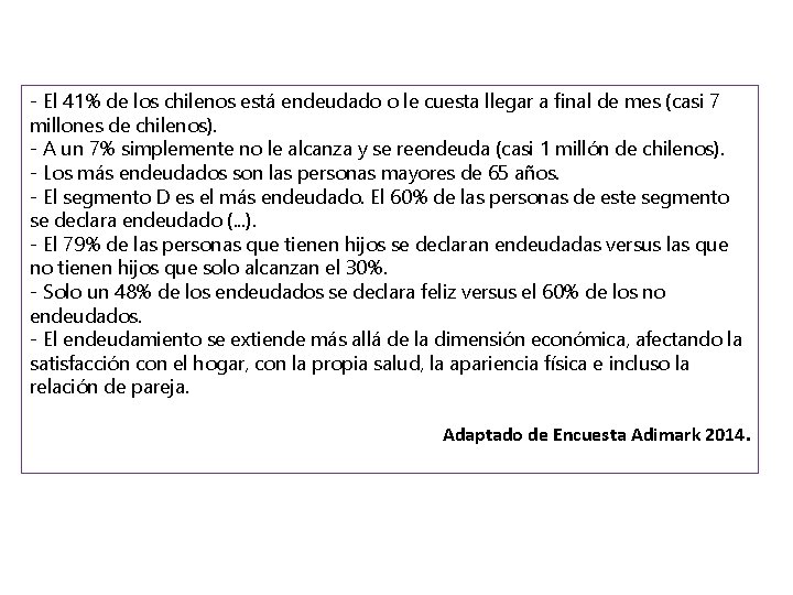 - El 41% de los chilenos está endeudado o le cuesta llegar a final