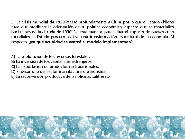 3 - La crisis mundial de 1929 afectó profundamente a Chile, por lo que