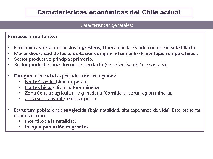 Características económicas del Chile actual Características generales: Procesos Importantes: • • Economía abierta, impuestos