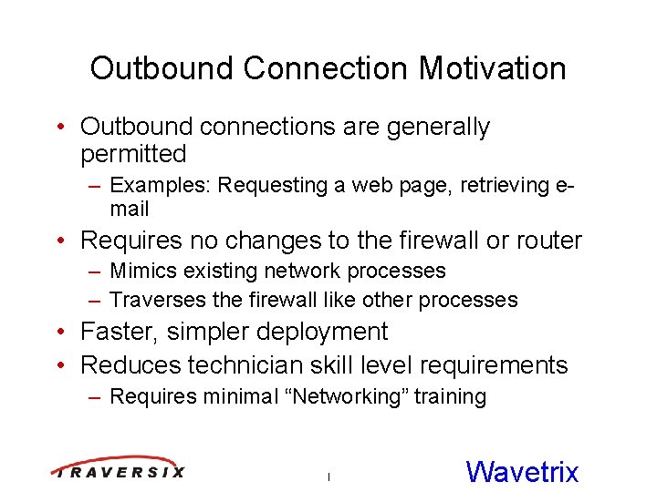 Outbound Connection Motivation • Outbound connections are generally permitted – Examples: Requesting a web