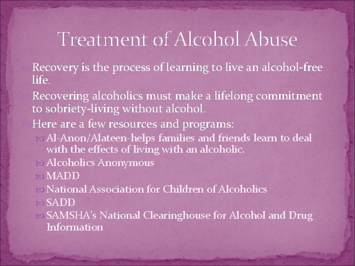 Treatment of Alcohol Abuse Recovery is the process of learning to live an alcohol-free