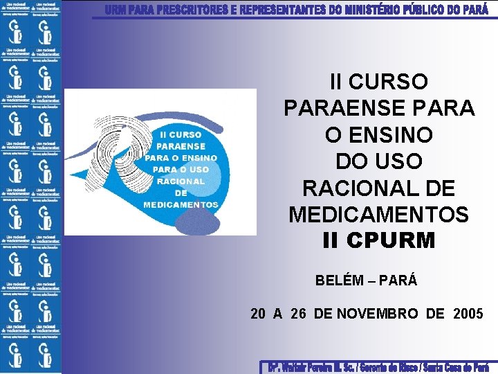 II CURSO PARAENSE PARA O ENSINO DO USO RACIONAL DE MEDICAMENTOS II CPURM BELÉM