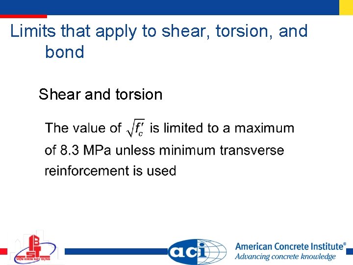 Limits that apply to shear, torsion, and bond Shear and torsion 
