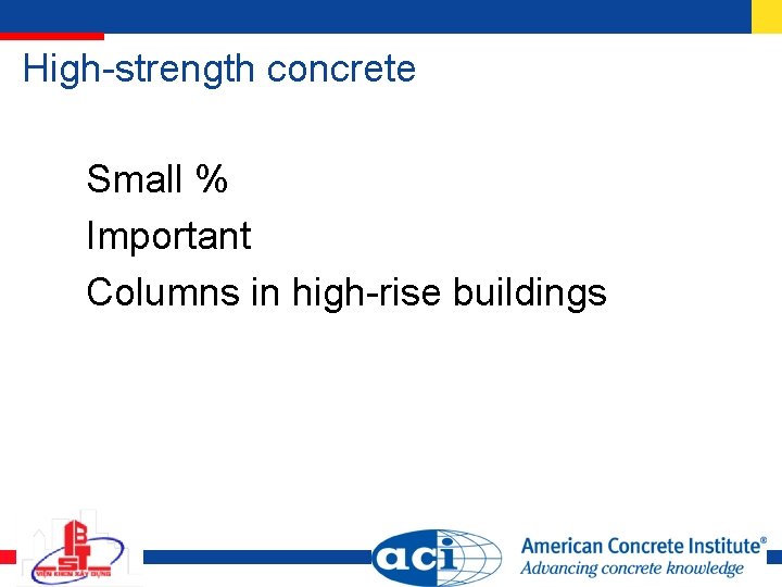 High-strength concrete Small % Important Columns in high-rise buildings 