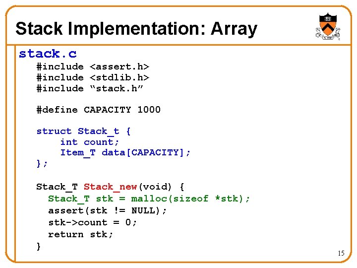Stack Implementation: Array stack. c #include <assert. h> #include <stdlib. h> #include “stack. h”